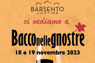 Saremo presenti a Bacco nelle Gnostre, 18 e 19 novembre 2023